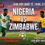 Hình ảnh đại diện nhận định và soi kèo trận đấu Nigeria vs Zimbabwe lúc 1h30 ngày 27/05/2026 chuyên sâu bởi chuyên gia Lâm Nhất Nhất tại Xoilac TV.
